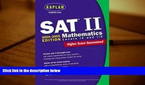 Popular Book  Kaplan SAT II: Mathematics Levels IC   IIC 2004-2005 (Kaplan SAT Subject Tests: