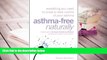 Kindle eBooks  Asthma-Free Naturally: Everything You Need to Know About Taking Control of Your