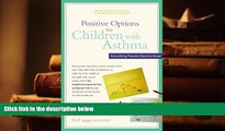 Kindle eBooks  Positive Options for Children with Asthma: Everything Parents Need to Know