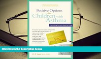Kindle eBooks  Positive Options for Children with Asthma: Everything Parents Need to Know READ PDF