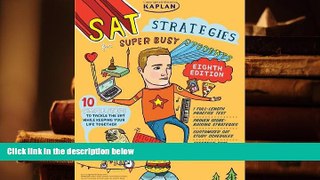 Popular Book  Kaplan SAT Strategies for Super Busy Students: 10 Simple Steps to Tackle the SAT