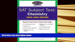 Best Ebook  SAT Subject Tests: Chemistry 2005-2006 (Kaplan SAT Subject Tests: Chemistry)  For