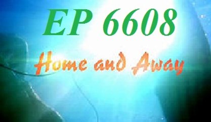 Home and Away 6608 28th February 2017