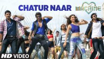 Chatur Naar Video Song | Machine | Mustafa, Kiara Advani & Eshan | Nakash Aziz, Shashaa, Ikka