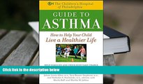 Kindle eBooks  The Children s Hospital of Philadelphia Guide to Asthma: How to Help Your Child