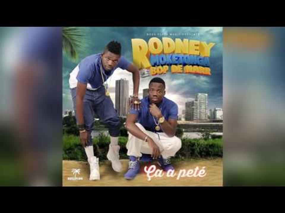 RODNEY MOKETONGA Ft BOP DE NARR "Ca a Pété"