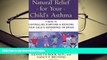 Kindle eBooks  Natural Relief for Your Child s Asthma: A Guide to Controlling Symptoms   Reducing