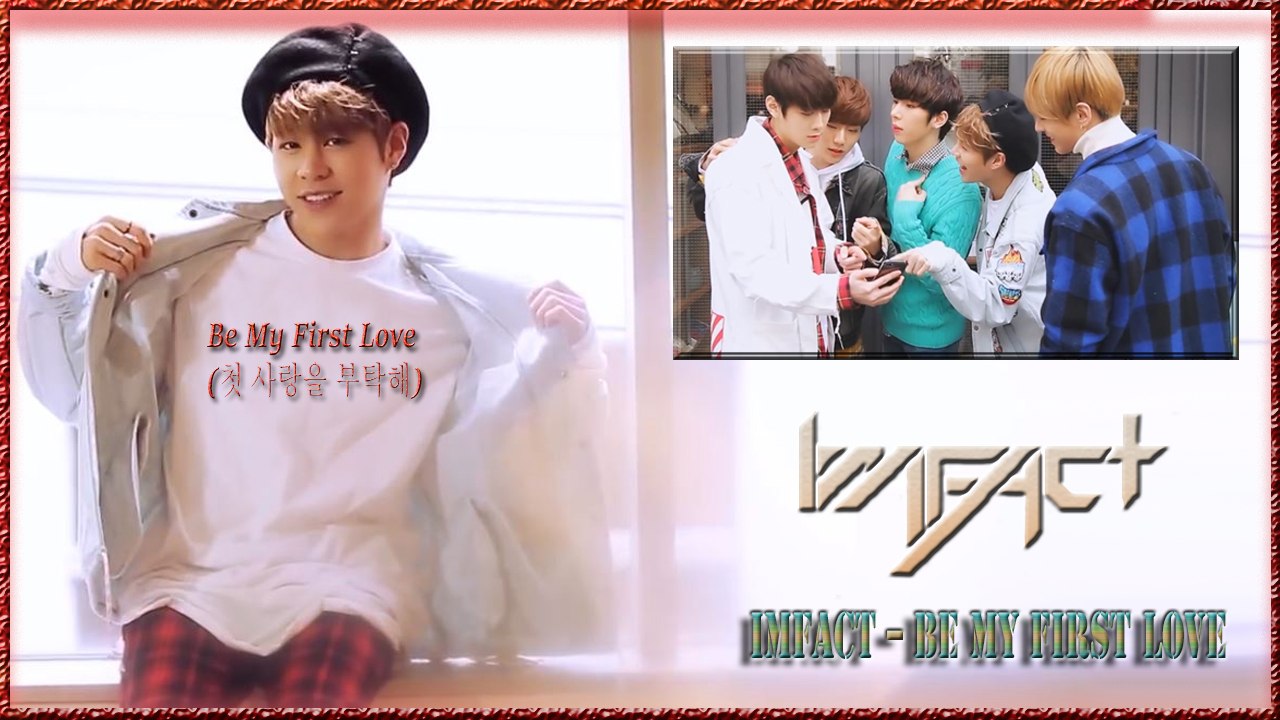 IMFACT – Be My First Love MV HD k-pop [german Sub]