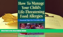Kindle eBooks  How to Manage Your Child s Life-Threatening Food Allergies: Practical Tips for