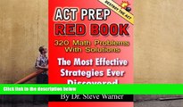 Best Ebook  ACT Prep Red Book - 320 Math Problems With Solutions: The Most Effective Strategies