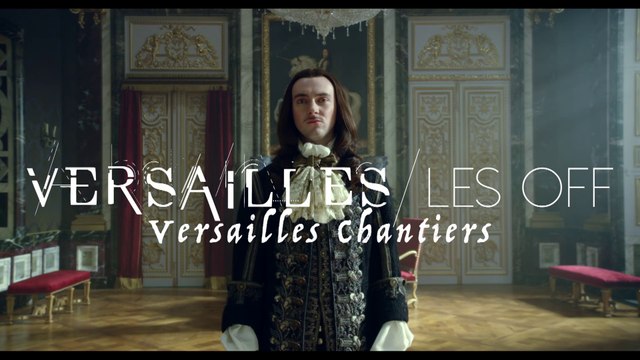 Versailles Les OFF - Versailles Chantiers - CANAL+ [HD]
