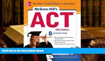 Best Ebook  McGraw-Hill s ACT with CD-ROM, 2013 Edition (McGraw-Hill s ACT (W/CD))  For Online