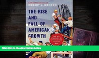 Popular Book  The Rise and Fall of American Growth: The U.S. Standard of Living since the Civil