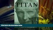 Best Ebook  Titan: The Life of John D. Rockefeller, Sr.  For Trial