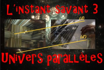L'instant savant - Episode 3 : Les univers parallèles