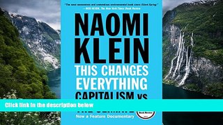 Best Ebook  This Changes Everything: Capitalism vs. The Climate  For Online
