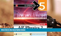 Best Ebook  5 Steps to a 5: AP Physics 2: Algebra-Based 2018 edition (5 Steps to a 5 Ap Physics