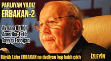 Parlayan Yıldız Erbakan-Avrupa Birliği-Fetö-Tayyip Erdoğan-2