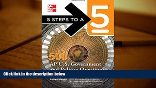 Best Ebook  5 Steps to a 5 500 AP U.S. Government and Politics Questions to Know by Test Day (5