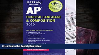 Best Ebook  Kaplan AP English Language   Composition 2016 (Kaplan Test Prep)  For Kindle