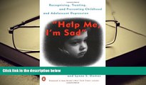 Kindle eBooks  Help Me, I m Sad: Recognizing, Treating, and Preventing Childhood and Adolescent