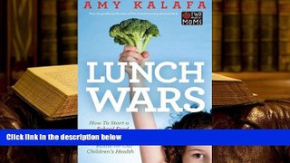 Kindle eBooks  Lunch Wars: How to Start a School Food Revolution and Win the Battle for Our