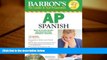 Popular Book  Barron s AP Spanish with Audio CDs and CD-ROM (Barron s AP Spanish (W/CD   CD-ROM))