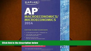 Best Ebook  Kaplan AP Macroeconomics/Microeconomics 2014 (Kaplan Test Prep)  For Online