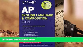 Popular Book  Kaplan AP English Language   Composition 2015 (Kaplan Test Prep)  For Online