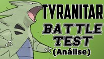 Tyranitar - Battle Test (Análise) | Pokémon Competitivo || Klaw Office