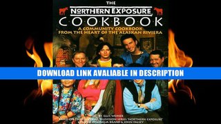 PDF Free The Northern Exposure Cookbook: A Community Cookbook from the Heart of the Alaskan