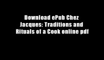 Download ePub Chez Jacques: Traditions and Rituals of a Cook online pdf