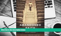 PDF  Abandoned Faith: Why Millennials Are Walking Away and How You Can Lead Them Home Alex