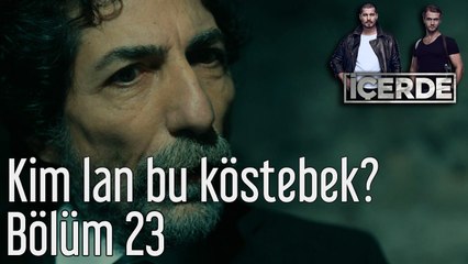 İçerde 23. Bölüm Kim Lan Bu Köstebek?