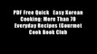 PDF Free Quick   Easy Korean Cooking: More Than 70 Everyday Recipes (Gourmet Cook Book Club