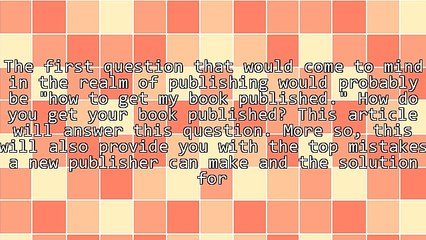 How to Get My Book Published and Some Common Mistakes New Authors Make