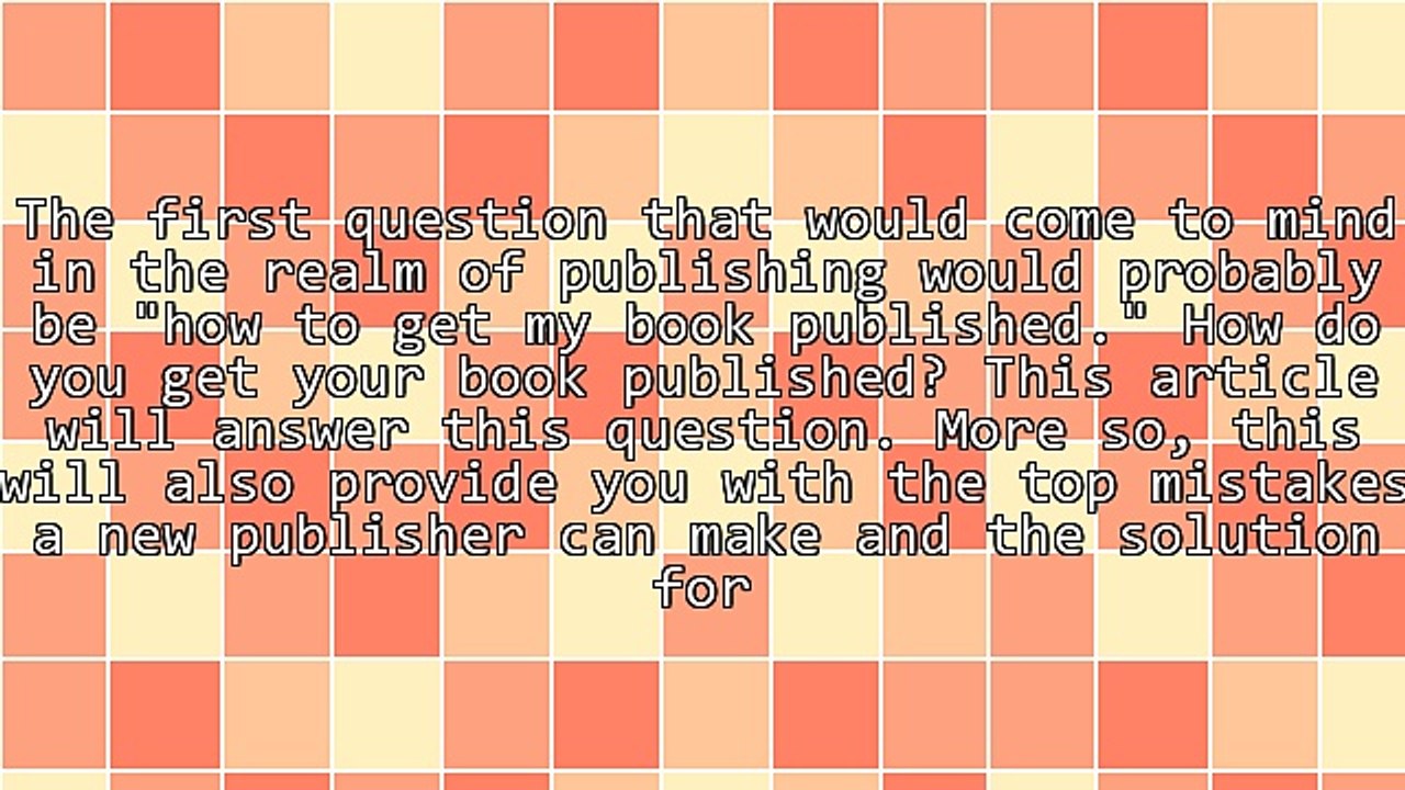 How to Get My Book Published and Some Common Mistakes New Authors Make
