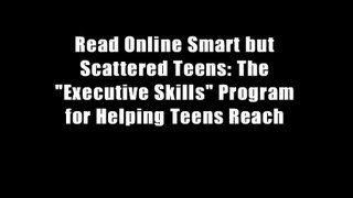 Read Online Smart but Scattered Teens: The 