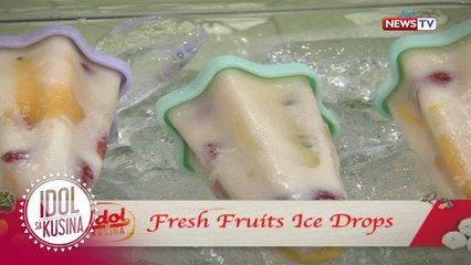 Idol sa Kusina: Fresh Fruits Ice Drops
