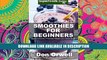 ebook download Smoothies For Beginners: 120+ Recipes, Whole Foods Diet, Heart Healthy Diet,