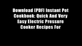 Download [PDF] Instant Pot Cookbook: Quick And Very Easy Electric Pressure Cooker Recipes For