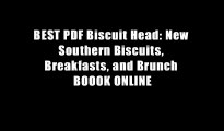 BEST PDF Biscuit Head: New Southern Biscuits, Breakfasts, and Brunch BOOOK ONLINE