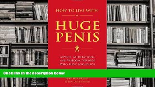 PDF  How to Live with a Huge Penis Dr. Richard Jacob  [DOWNLOAD] ONLINE