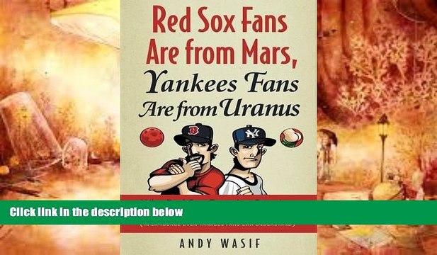 Audiobook Red Sox Fans Are from Mars, Yankees Fans Are from Uranus: Why Red Sox Fans Are Smarter,