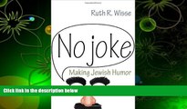 Download [PDF]  No Joke: Making Jewish Humor (Library of Jewish Ideas) Ruth R. Wisse  FOR IPAD