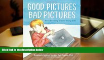 Read Online Good Pictures Bad Pictures: Porn-Proofing Today s Young Kids Kristen A. Jenson M.A.