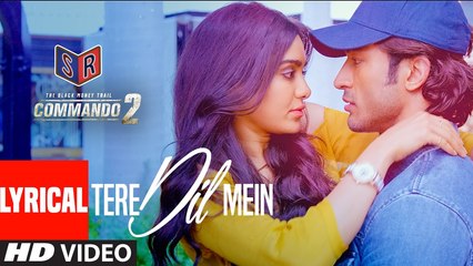 Tere Dil Mein – [Full Audio Song with Lyrics] – Commando 2 [2017] [FULL HD]