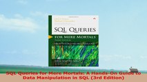 READ ONLINE  SQL Queries for Mere Mortals A HandsOn Guide to Data Manipulation in SQL 3rd Edition