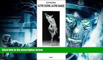 Read Online Altre scene, altre danze: Vent anni di balletto contemporaneo (Saggi) (Italian