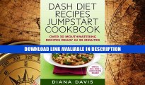 ebook download DASH Diet Recipes Jumpstart Cookbook - Over 30 Mouthwatering Recipes Ready In 30